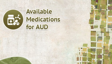 Available Medications for AUD