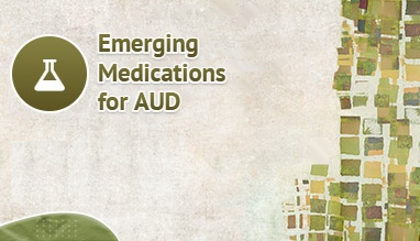 Emerging Medications for AUD