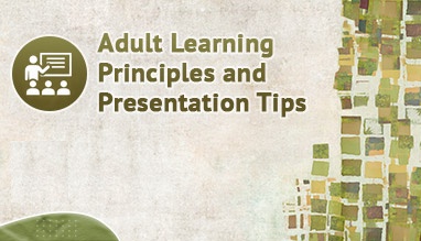Adult Learning Principles and Presentation Tips